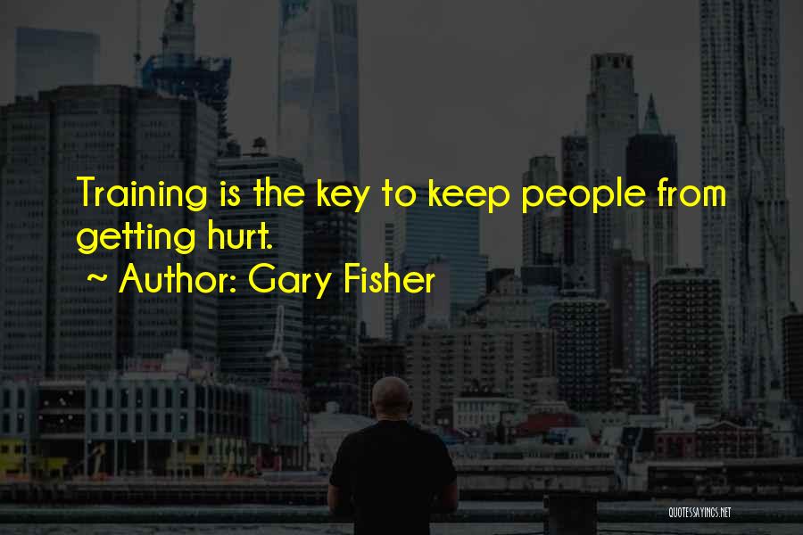 Gary Fisher Quotes 861769