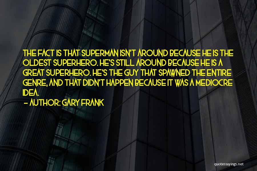 Gary Frank Quotes 968457