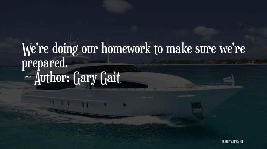 Gary Gait Quotes 1444565