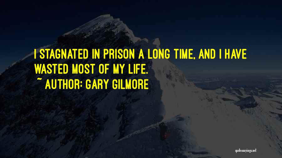 Gary Gilmore Quotes 381445