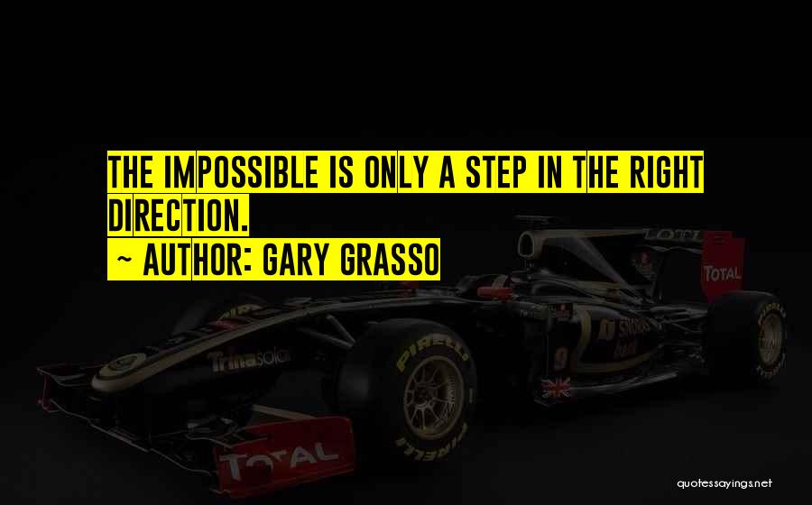 Gary Grasso Quotes 1130826