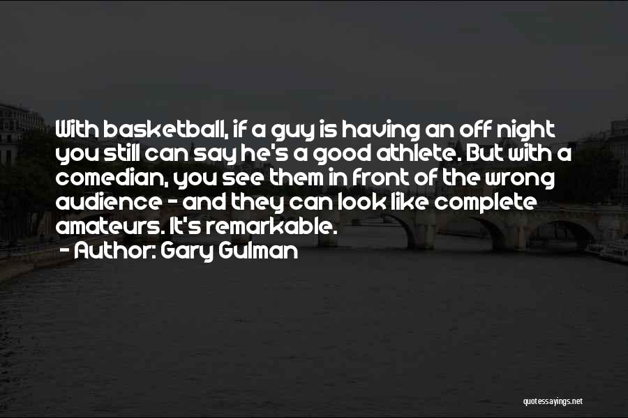 Gary Gulman Quotes 2016241