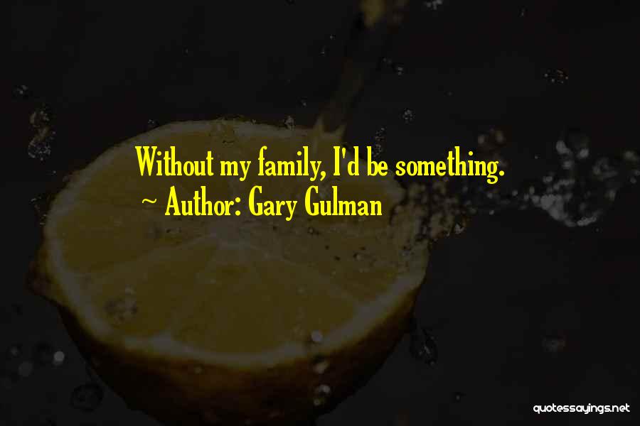 Gary Gulman Quotes 2063070