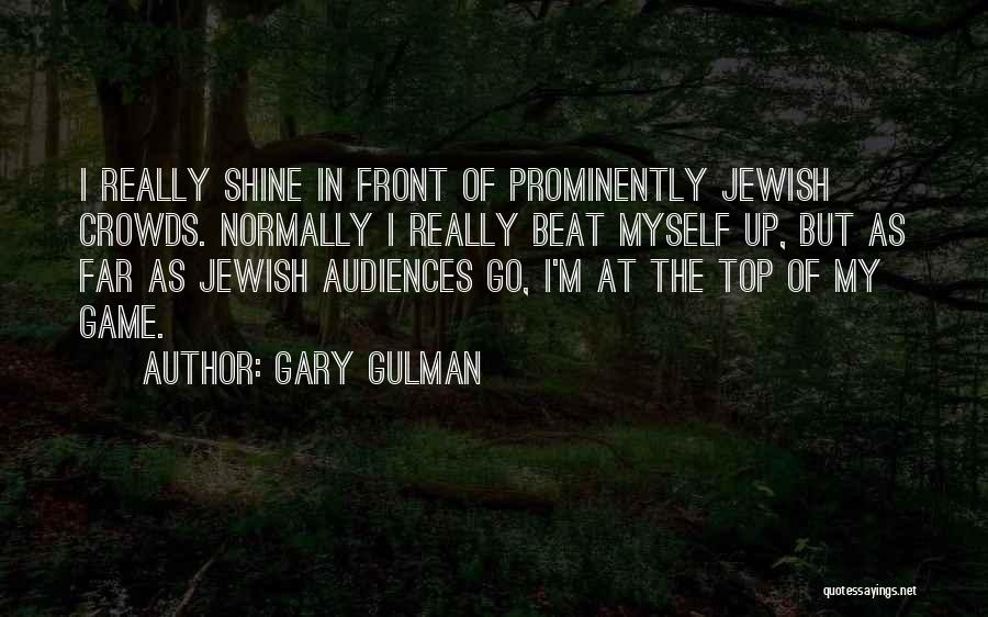 Gary Gulman Quotes 471775