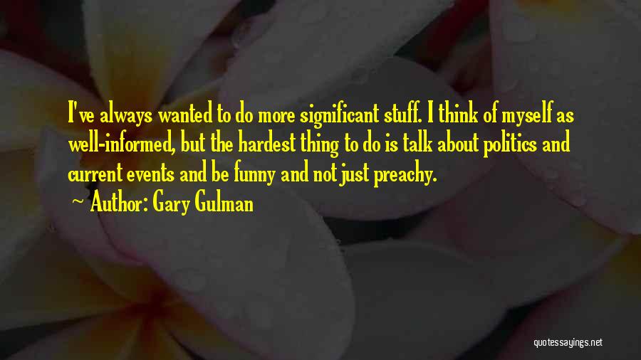 Gary Gulman Quotes 739302