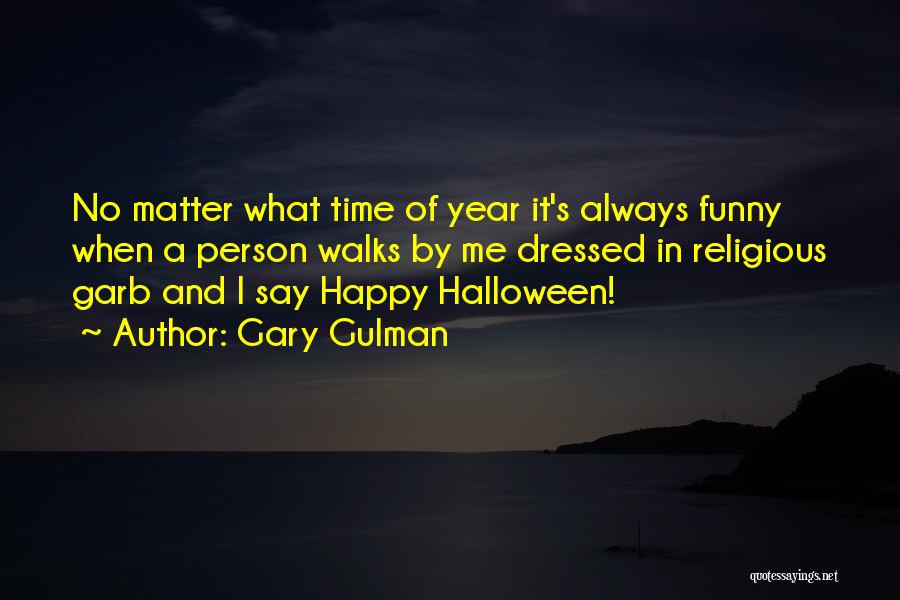 Gary Gulman Quotes 879454