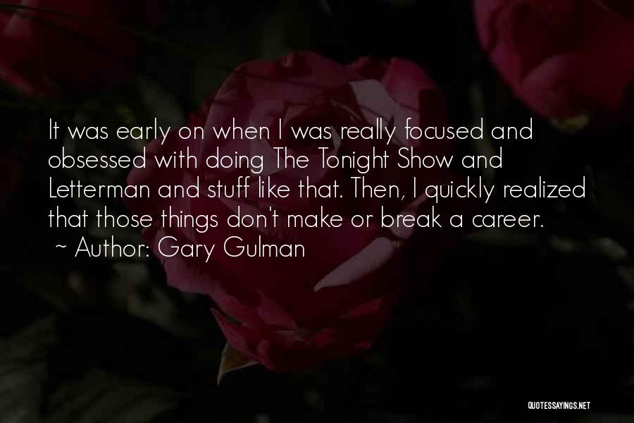 Gary Gulman Quotes 967879