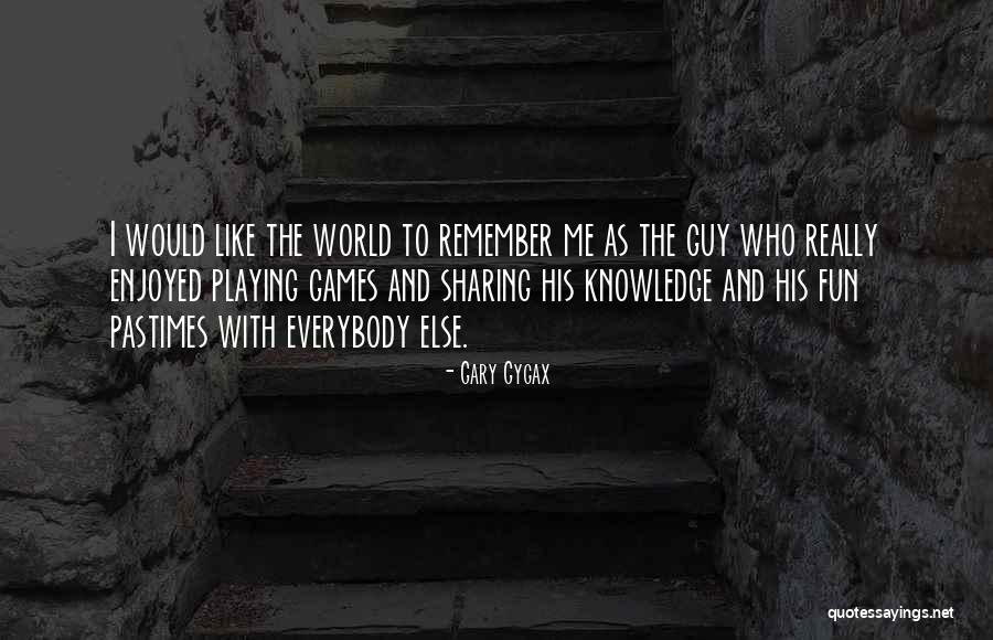 Gary Gygax Quotes 2247889 Gary Gygax Quotes 2247889