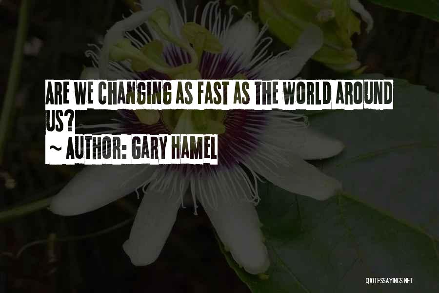 Gary Hamel Quotes 408407