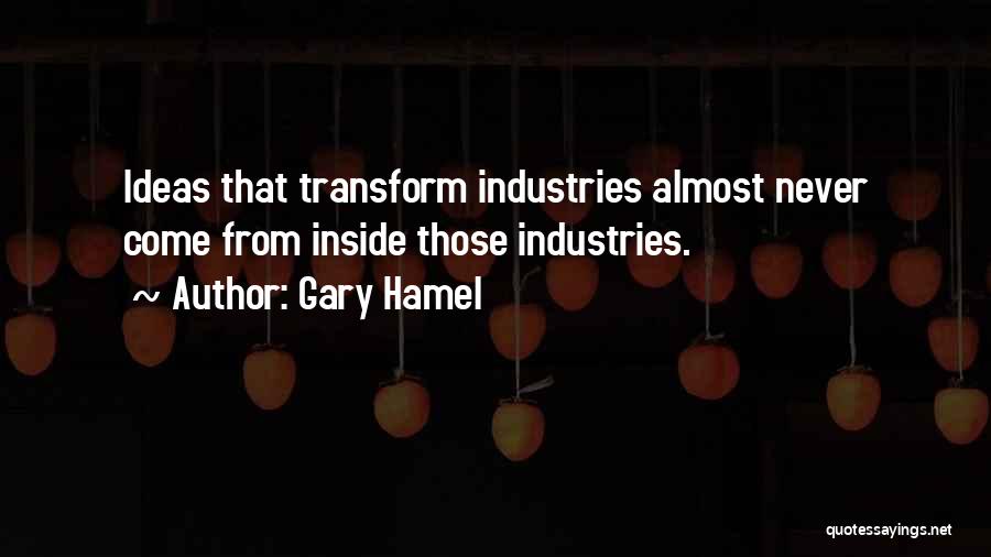 Gary Hamel Quotes 975073