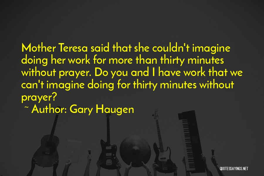 Gary Haugen Quotes 1866972