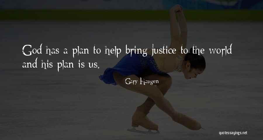 Gary Haugen Quotes 2099099 Gary Haugen Quotes 2099099