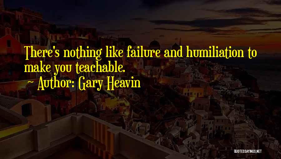 Gary Heavin Quotes 1604325