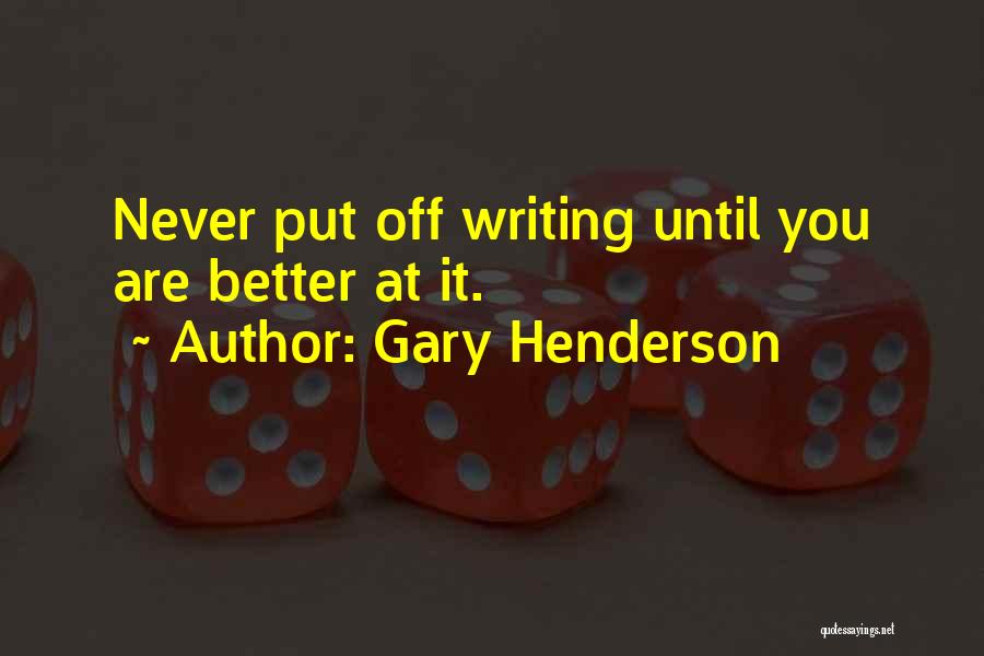 Gary Henderson Quotes 1095888
