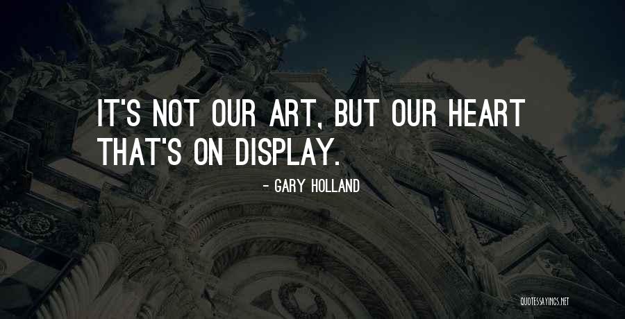 Gary Holland Quotes 777371