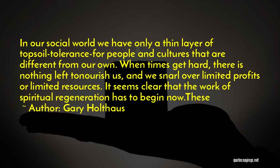 Gary Holthaus Quotes 1254707