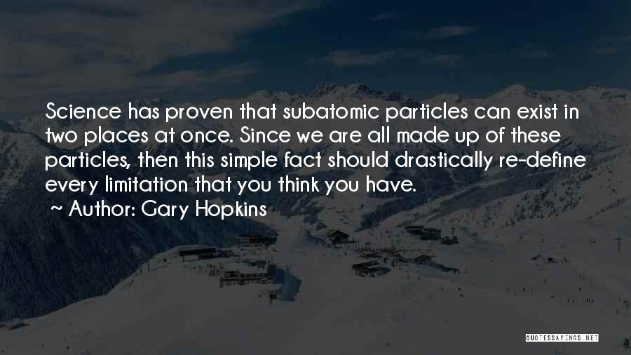 Gary Hopkins Quotes 1018417