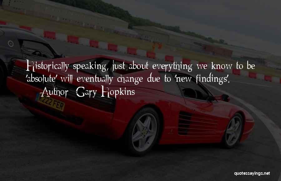 Gary Hopkins Quotes 818111