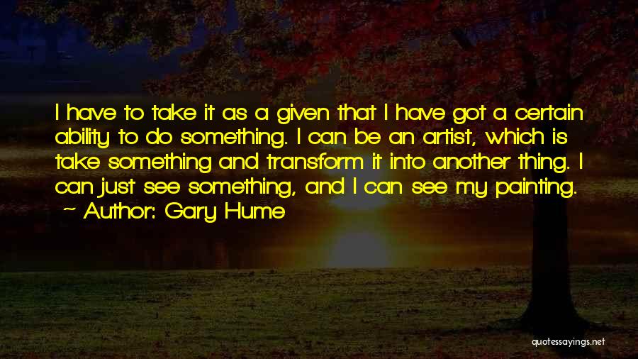 Gary Hume Quotes 537185