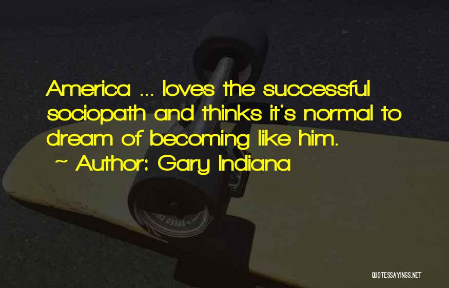 Gary Indiana Quotes 1021792