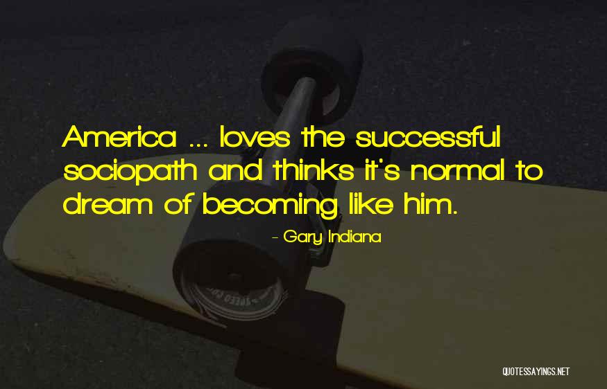 Gary Indiana Quotes 1021792