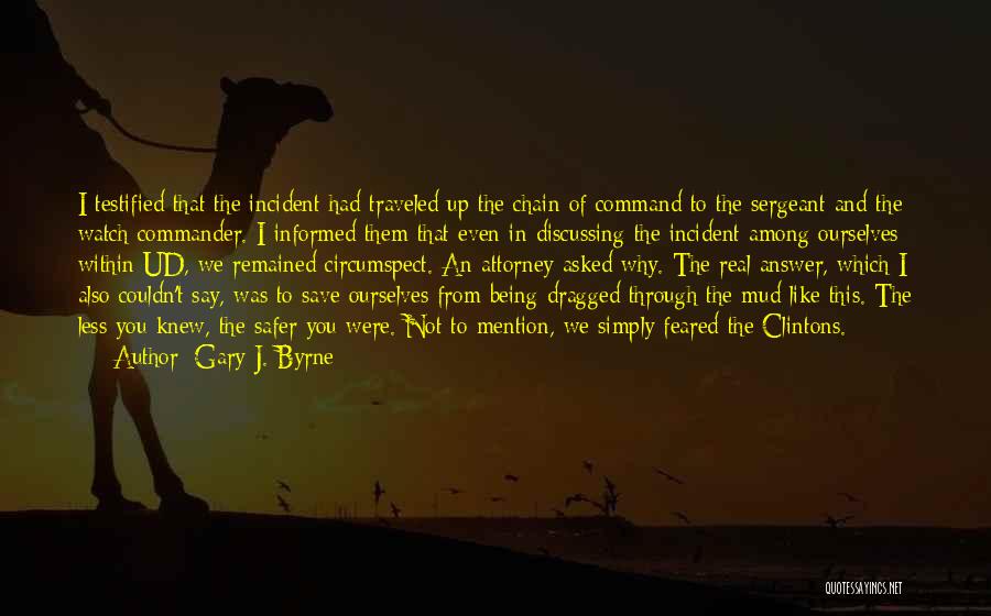 Gary J. Byrne Quotes 1391751