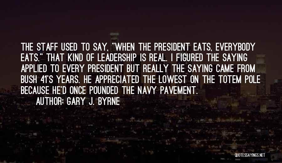 Gary J. Byrne Quotes 466450