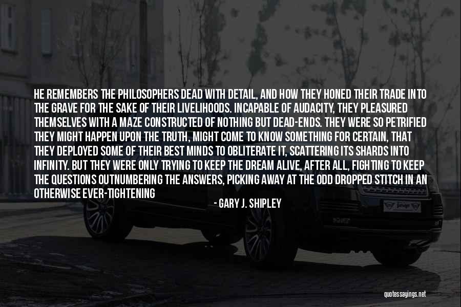 Gary J. Shipley Quotes 332653 Gary J. Shipley Quotes 332653