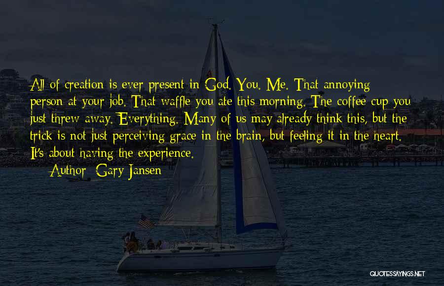 Gary Jansen Quotes 2053120