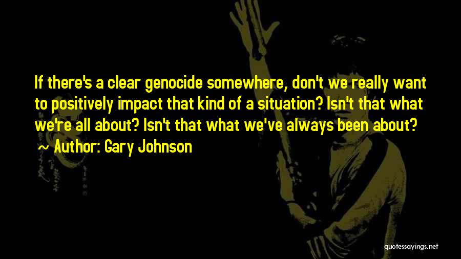 Gary Johnson Quotes 1548057