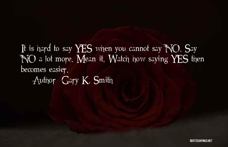 Gary K. Smith Quotes 1285564