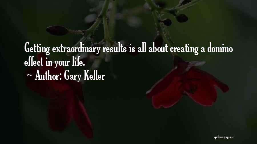 Gary Keller One Thing Quotes By Gary Keller