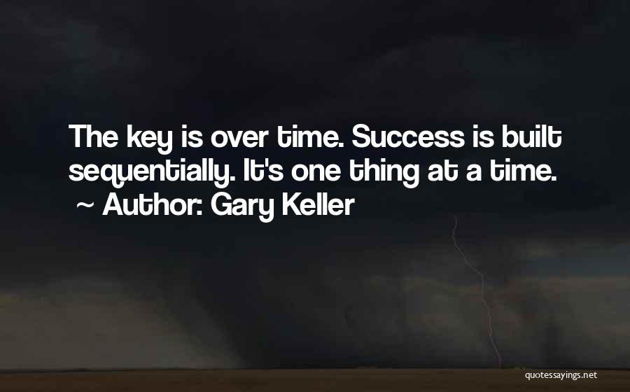 Gary Keller One Thing Quotes By Gary Keller