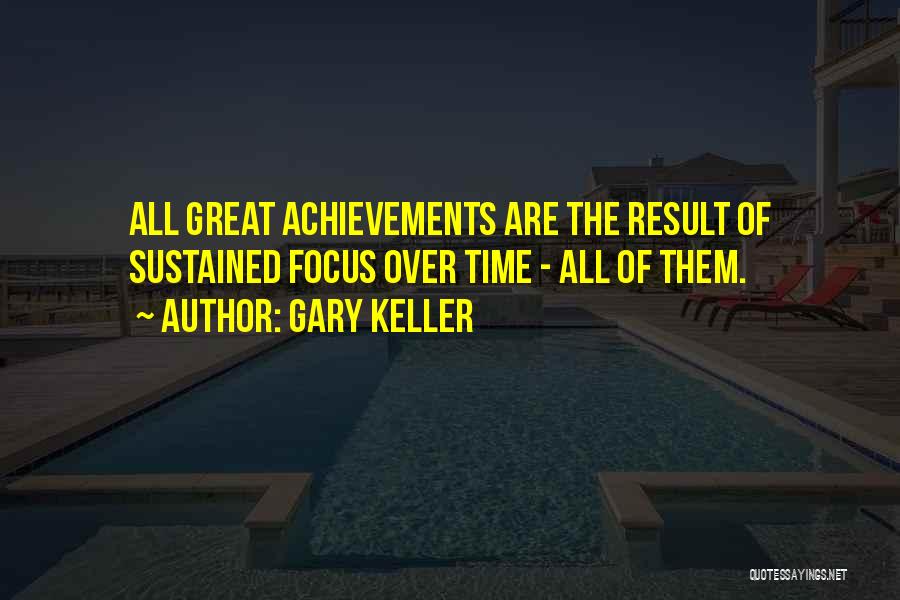 Gary Keller One Thing Quotes By Gary Keller