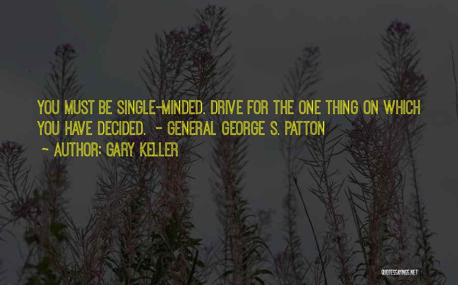 Gary Keller One Thing Quotes By Gary Keller