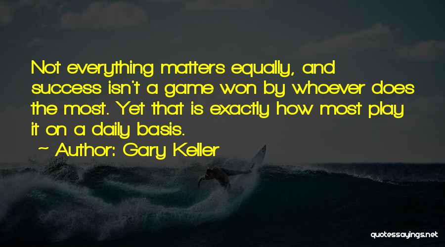 Gary Keller One Thing Quotes By Gary Keller