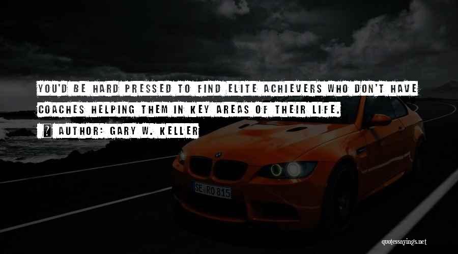 Gary Keller One Thing Quotes By Gary W. Keller