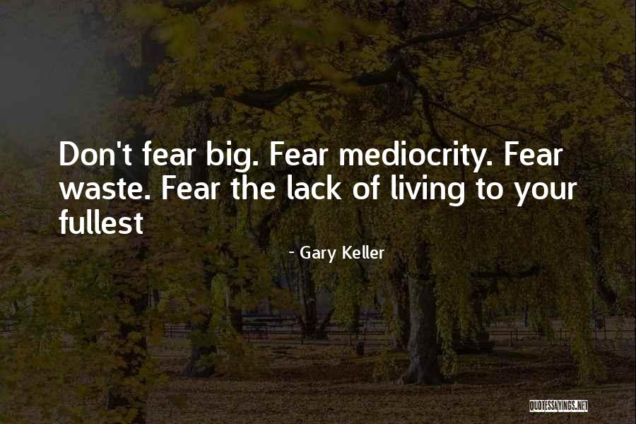 Gary Keller Quotes 1479928