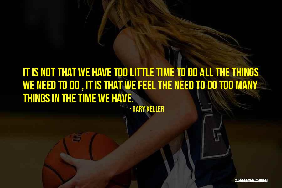 Gary Keller The One Thing Quotes By Gary Keller Gary Keller The One Thing Quotes By Gary Keller