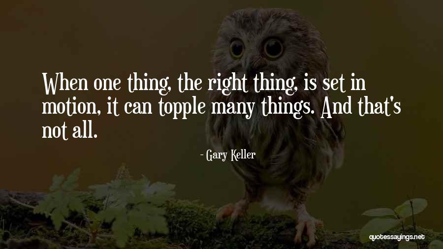 Gary Keller The One Thing Quotes By Gary Keller Gary Keller The One Thing Quotes By Gary Keller