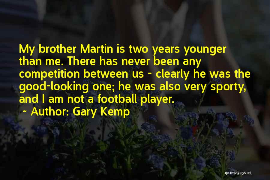 Gary Kemp Quotes 1070276