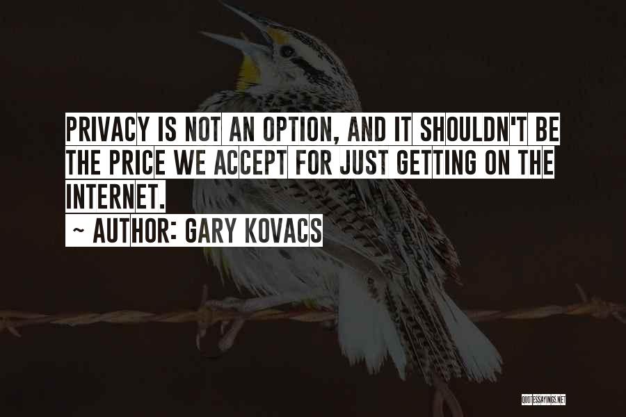 Gary Kovacs Quotes 1477732