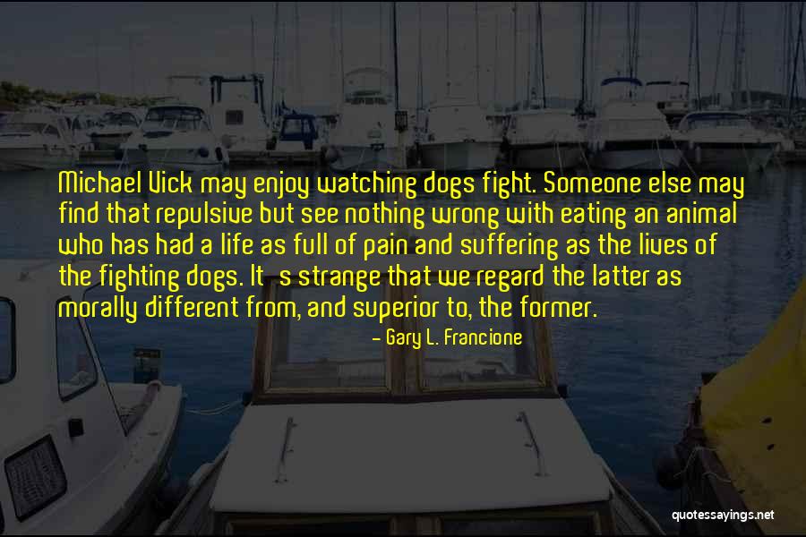 Gary L. Francione Quotes 1108715 Gary L. Francione Quotes 1108715