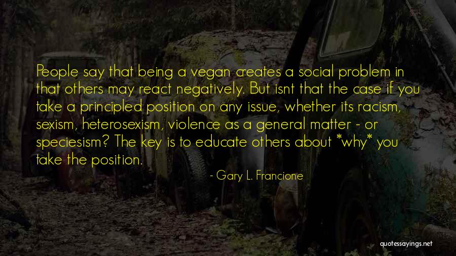 Gary L. Francione Quotes 1120535 Gary L. Francione Quotes 1120535