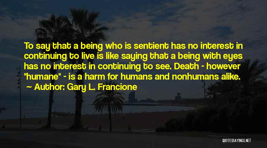Gary L. Francione Quotes 1236147