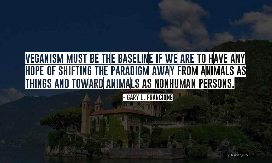 Gary L. Francione Quotes 1387598 Gary L. Francione Quotes 1387598