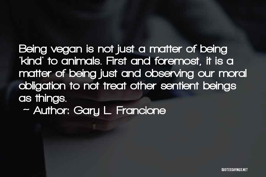 Gary L. Francione Quotes 1540712