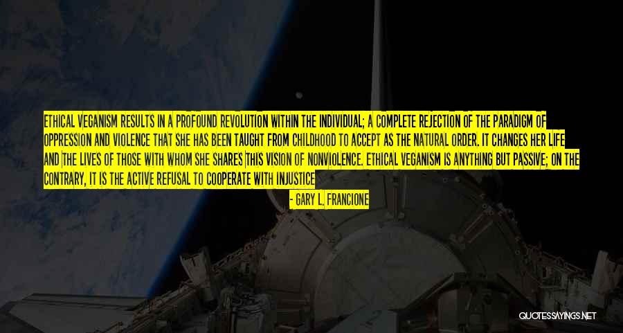 Gary L. Francione Quotes 1750209 Gary L. Francione Quotes 1750209