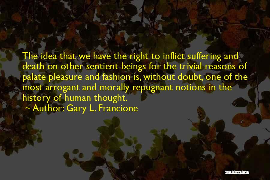 Gary L. Francione Quotes 1757241