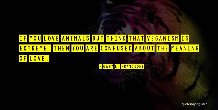 Gary L. Francione Quotes 184223 Gary L. Francione Quotes 184223